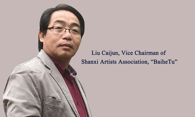 Liu Caijun, Vice Chairman of Shanxi Artists Association, “BaiheTu”